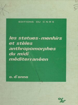 cover image of Les statues-menhirs et stèles anthropomorphes du Midi méditerranéen